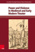 Dietl / Schanze / Ehrstine |  Power and Violence in Medieval and Early Modern Theater | Buch |  Sack Fachmedien