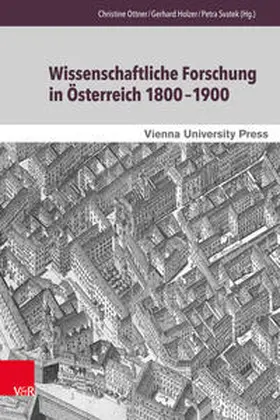 Ottner / Holzer / Svatek |  Wissenschaftliche Forschung in Österreich 1800–1900 | Buch |  Sack Fachmedien
