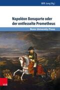 Jung |  Napoléon Bonaparte oder der entfesselte Prometheus | Buch |  Sack Fachmedien