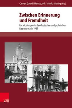 Gansel / Joch / Wolting | Zwischen Erinnerung und Fremdheit | Buch | 978-3-8471-0382-0 | sack.de