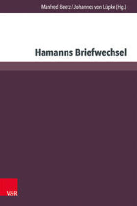 Beetz / von Lüpke |  Hamanns Briefwechsel | Buch |  Sack Fachmedien