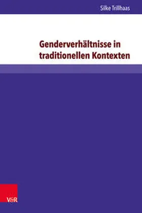 Trillhaas |  Genderverhältnisse in traditionellen Kontexten | Buch |  Sack Fachmedien