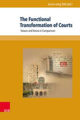 Yeh | The Functional Transformation of Courts | Buch | 978-3-8471-0490-2 | sack.de