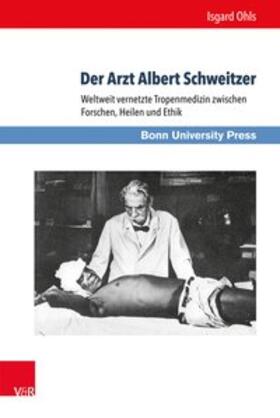 Ohls | Der Arzt Albert Schweitzer | Buch | 978-3-8471-0491-9 | sack.de