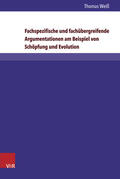 Weiß |  Fachspezifische und fachübergreifende Argumentationen am Beispiel von Schöpfung und Evolution | Buch |  Sack Fachmedien