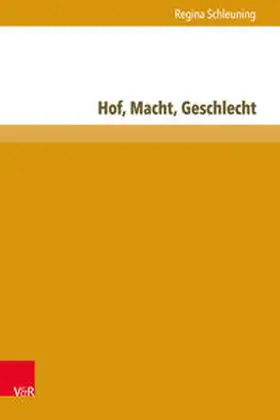Schleuning |  Hof, Macht, Geschlecht | Buch |  Sack Fachmedien