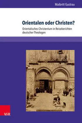Gustrau | Orientalen oder Christen? | Buch | 978-3-8471-0540-4 | www.sack.de