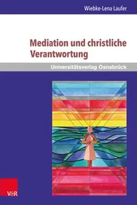Laufer | Mediation und christliche Verantwortung | Buch | 978-3-8471-0552-7 | www.sack.de