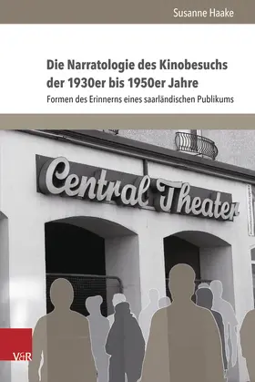 Haake |  Die Narratologie des Kinobesuchs der 1930er bis 1950er Jahre | Buch |  Sack Fachmedien