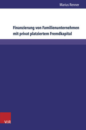 Renner | Finanzierung von Familienunternehmen mit privat platziertem Fremdkapital | Buch | 978-3-8471-0566-4 | sack.de