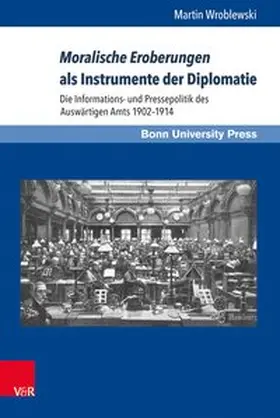 Wroblewski |  Moralische Eroberungen als Instrumente der Diplomatie | Buch |  Sack Fachmedien