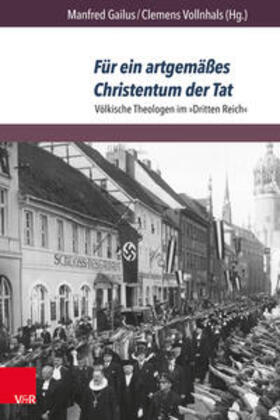 Vollnhals / Gailus | Für ein artgemäßes Christentum der Tat | Buch | 978-3-8471-0587-9 | sack.de