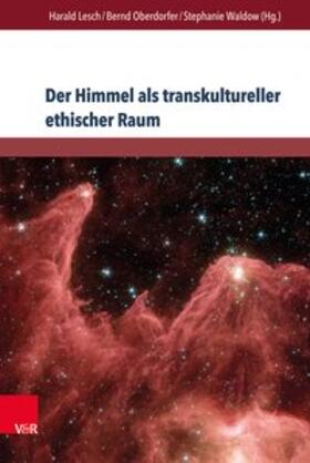 Lesch / Oberdorfer / Waldow | Der Himmel als transkultureller ethischer Raum | Buch | sack.de