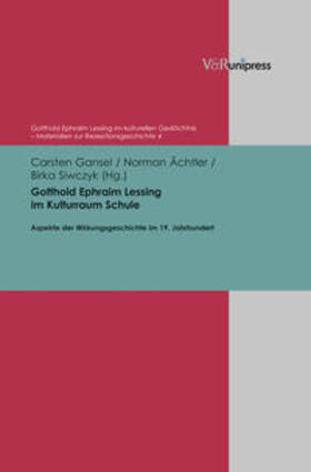 Gansel / Ächtler / Siwczyk |  Gotthold Ephraim Lessing im Kulturraum Schule | Buch |  Sack Fachmedien