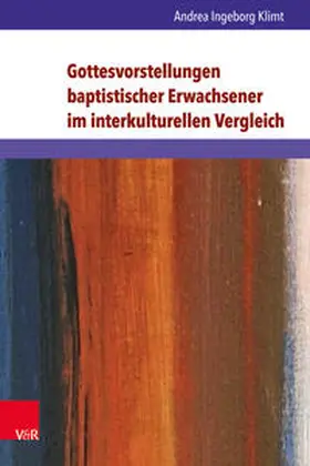 Klimt |  Gottesvorstellungen baptistischer Erwachsener im interkulturellen Vergleich | Buch |  Sack Fachmedien
