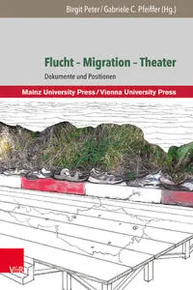 Peter / Pfeiffer |  Flucht - Migration - Theater | Buch |  Sack Fachmedien