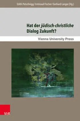 Petschnigg / Fischer / Langer |  Hat der jüdisch-christliche Dialog Zukunft? | Buch |  Sack Fachmedien