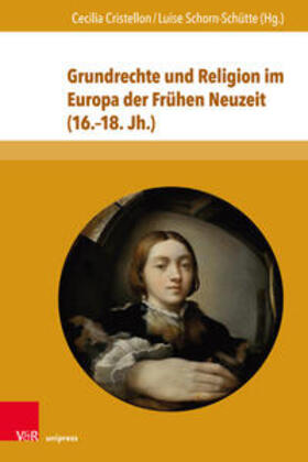 Cristellon / Schorn-Schütte / Leppin |  Grundrechte und Religion im Europa der Frühen Neuzeit | Buch |  Sack Fachmedien