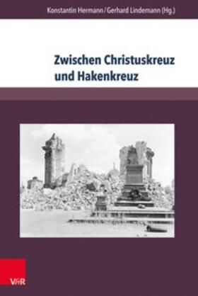Hermann / Lindemann |  Zwischen Christuskreuz und Hakenkreuz | Buch |  Sack Fachmedien