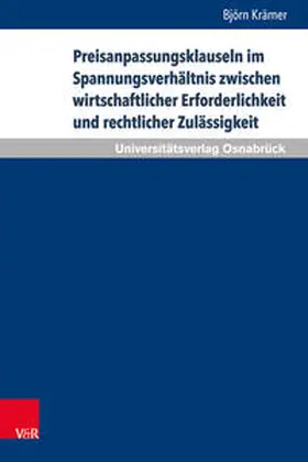Krämer |  Preisanpassungsklauseln im Spannungsverhältnis zwischen wirtschaftlicher Erforderlichkeit und rechtlicher Zulässigkeit | Buch |  Sack Fachmedien