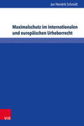 Schmidt |  Schmidt, J: Maximalschutz internat./europ. Urheberrecht | Buch |  Sack Fachmedien
