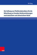 Yang |  Die Haftung von Plattformbetreibern für die Mitwirkung an fremden Rechtsverletzungen nach deutschem und chinesischem Recht | Buch |  Sack Fachmedien