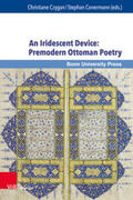 Czygan / Conermann / Özyildirim |  An Iridescent Device: Premodern Ottoman Poetry | Buch |  Sack Fachmedien