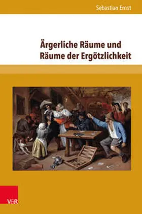 Ernst |  Ärgerliche Räume und Räume der Ergötzlichkeit | Buch |  Sack Fachmedien
