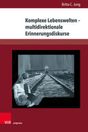 Jung | Jung, B: Komplexe Lebenswelten - multidirektionale Erinnerun | Buch | 978-3-8471-0866-5 | sack.de