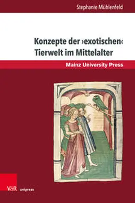 Mühlenfeld |  Konzepte der ›exotischen‹ Tierwelt im Mittelalter | Buch |  Sack Fachmedien