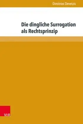 Devetzis | Die dingliche Surrogation als Rechtsprinzip | Buch | 978-3-8471-0902-0 | www.sack.de