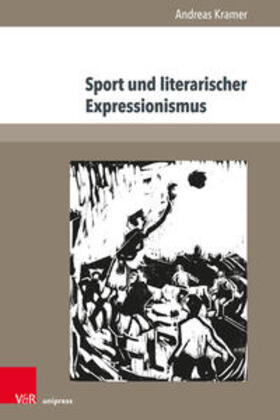 Kramer | Sport und literarischer Expressionismus | Buch | 978-3-8471-0939-6 | sack.de