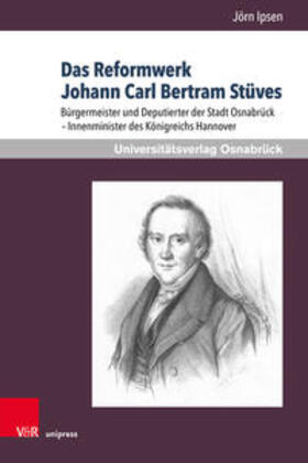 Ipsen | Ipsen, J: Reformwerk Johann Carl Bertram Stüves | Buch | 978-3-8471-1002-6 | sack.de