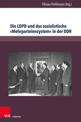 Pohlmann / Hille / Schreiber |  Die LDPD und das sozialistische »Mehrparteiensystem« in der DDR | Buch |  Sack Fachmedien