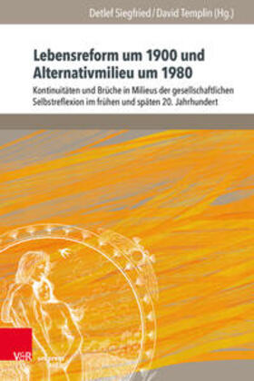 Siegfried / Templin |  Lebensreform um 1900 und Alternativmilieu um 1980 | Buch |  Sack Fachmedien