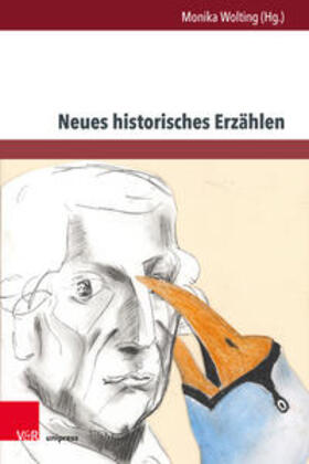 Wolting / Catani / Bluhm |  Neues historisches Erzählen | Buch |  Sack Fachmedien