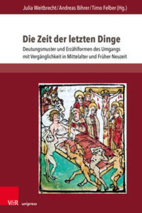 Weitbrecht / Bihrer / Felber | Die Zeit der letzten Dinge | Buch | 978-3-8471-1097-2 | sack.de