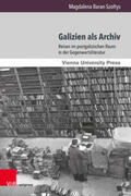 Baran-Szoltys / Baran-Szoltys |  Galizien als Archiv | Buch |  Sack Fachmedien