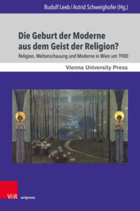 Leeb / Schweighofer / Baier |  Die Geburt der Moderne aus dem Geist der Religion? | Buch |  Sack Fachmedien