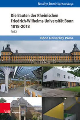 Demir-Karbouskaya |  Die Bauten der Rheinischen Friedrich-Wilhelms-Universität Bonn 1818–2018 | Buch |  Sack Fachmedien