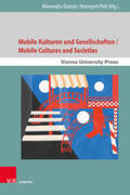 Ganser / Pelz / Hasenöhrl |  Mobile Kulturen und Gesellschaften / Mobile Cultures and Soc | Buch |  Sack Fachmedien