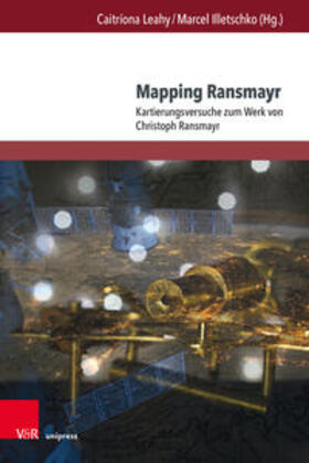 Illetschko / Leahy / Bombitz |  Mapping Ransmayr | Buch |  Sack Fachmedien