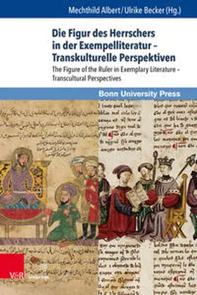 Albert / Becker |  Die Figur des Herrschers in der Exempelliteratur – Transkulturelle Perspektiven | Buch |  Sack Fachmedien