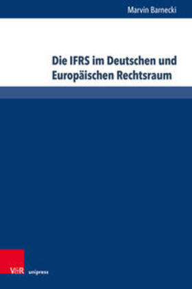 Barnecki | Die IFRS im Deutschen und Europäischen Rechtsraum | Buch | 978-3-8471-1235-8 | sack.de