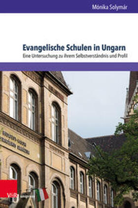 Solymár | Solymár, M: Evangelische Schulen in Ungarn | Buch | 978-3-8471-1269-3 | sack.de