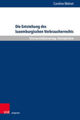 Mahret |  Mahret, C: Entstehung des luxemburgischen Verbraucherrechts | Buch |  Sack Fachmedien
