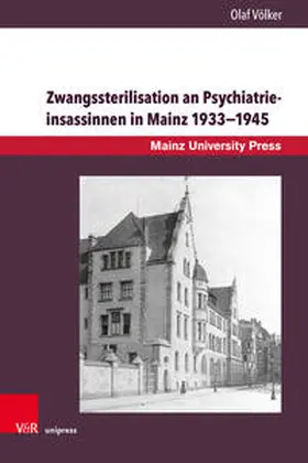 Völker | Zwangssterilisation an Psychiatrieinsassinnen in Mainz 1933–1945 | Buch | 978-3-8471-1377-5 | www.sack.de