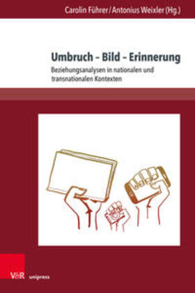 Führer / Weixler |  Umbruch - Bild - Erinnerung | Buch |  Sack Fachmedien