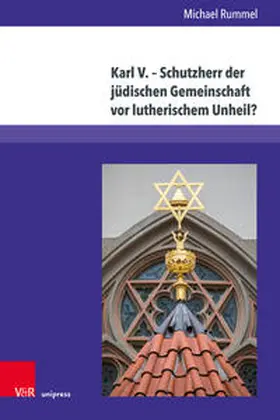 Rummel |  Karl V. – Schutzherr der jüdischen Gemeinschaft vor lutherischem Unheil? | Buch |  Sack Fachmedien