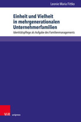 Fittko | Einheit und Vielheit in mehrgenerationalen Unternehmerfamilien | Buch | 978-3-8471-1433-8 | sack.de